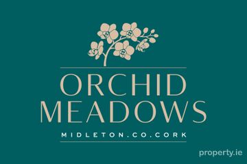Orchid Meadows, Water Rock, Midleton, Co. Cork