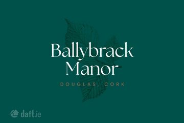 Ballybrack Manor, Douglas, Co. Cork