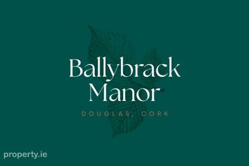 Ballybrack Manor, Douglas, Co. Cork