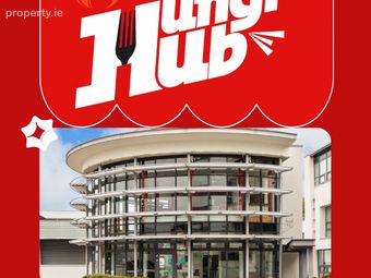 Premium Food Units - Hungrhub Sandyford, Leopardstown, Dublin 18