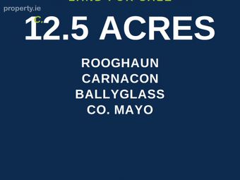 Rooghaun, Carrownacon, Co. Mayo