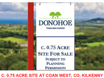 C. 0.75 Acres Of Land At Coan West, Co. Kilkenny, Coon, Co. Kilkenny