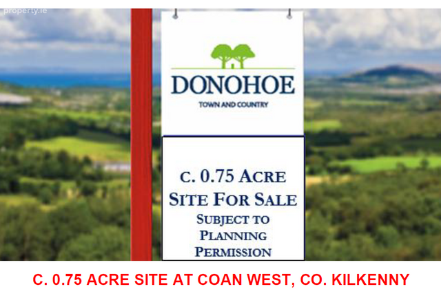 C. 0.75 Acres Of Land At Coan West, Co. Kilkenny, Coon, Co. Kilkenny - Click to view photos