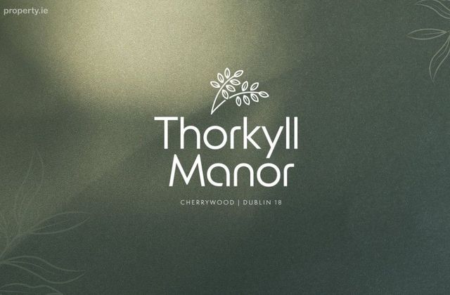 Coming Soon: Thorkyll Manor , Cherrywood, Dublin 18 - Click to view photos