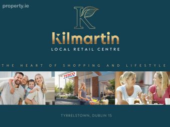 Kilmartin Local Retail Centre, Tyrrelstown, Dublin 15