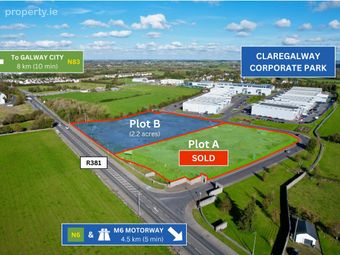 2.2 Acre Plot B At Claregalway Corporate Park, Claregalway, Co. Galway