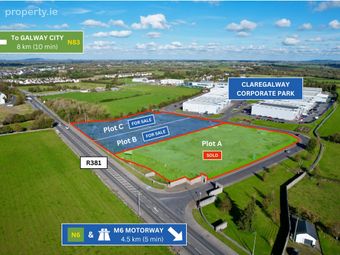 Plot B & C, Claregalway Corporate Park, Claregalway, Co. Galway, Claregalway, Co. Galway
